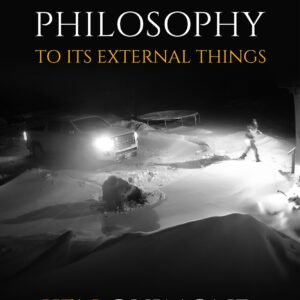 My Personal History of Philosophy to it's External Things: Intensively Real Human Sufferings in the Way of Life